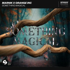 MARNIK X ORANGE INC - SOMETHING MAGICAL (DANIEL EASTMAN REMIX)