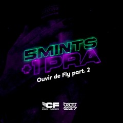 5 MINTs +1 PARA OUVIR DE FLY Part 2 [ DJ CF DO MDC ] Brabaaa