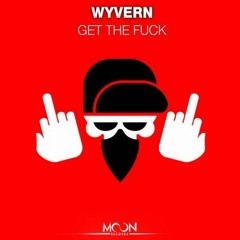 Get The Fuck (Original Mix) [Out Now]