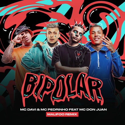 Mc Davi & Mc Pedrinho feat. Mc Don Juan - Bipolar (MALIFOO Remix)