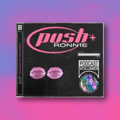 PUSH invites Ronn1e - 009