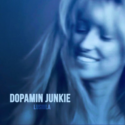 Dopamine junkie