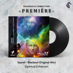 PREMIÈRE: Seycel - Blackout (Original Mix) [Spiritual Enhancer]