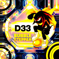 D33 - Bubble steppah