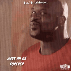 just an ex, forever