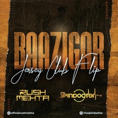 Baazigar (Jersey) - Rush Mehta x The Spindoctor