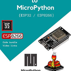 [READ] EPUB 💑 Kick-Start to MicroPython using ESP32 / ESP8266 by  Harish Kondoor [KI