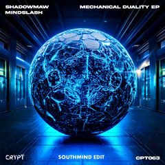 Shadowmaw & Mindslash - Mechanical Duality (Southmind Edit)