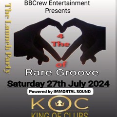 FOR THE LOVE OF RARE GROOVE 27TH JULY 2024  POWERED BY IMMORTAL SOUND