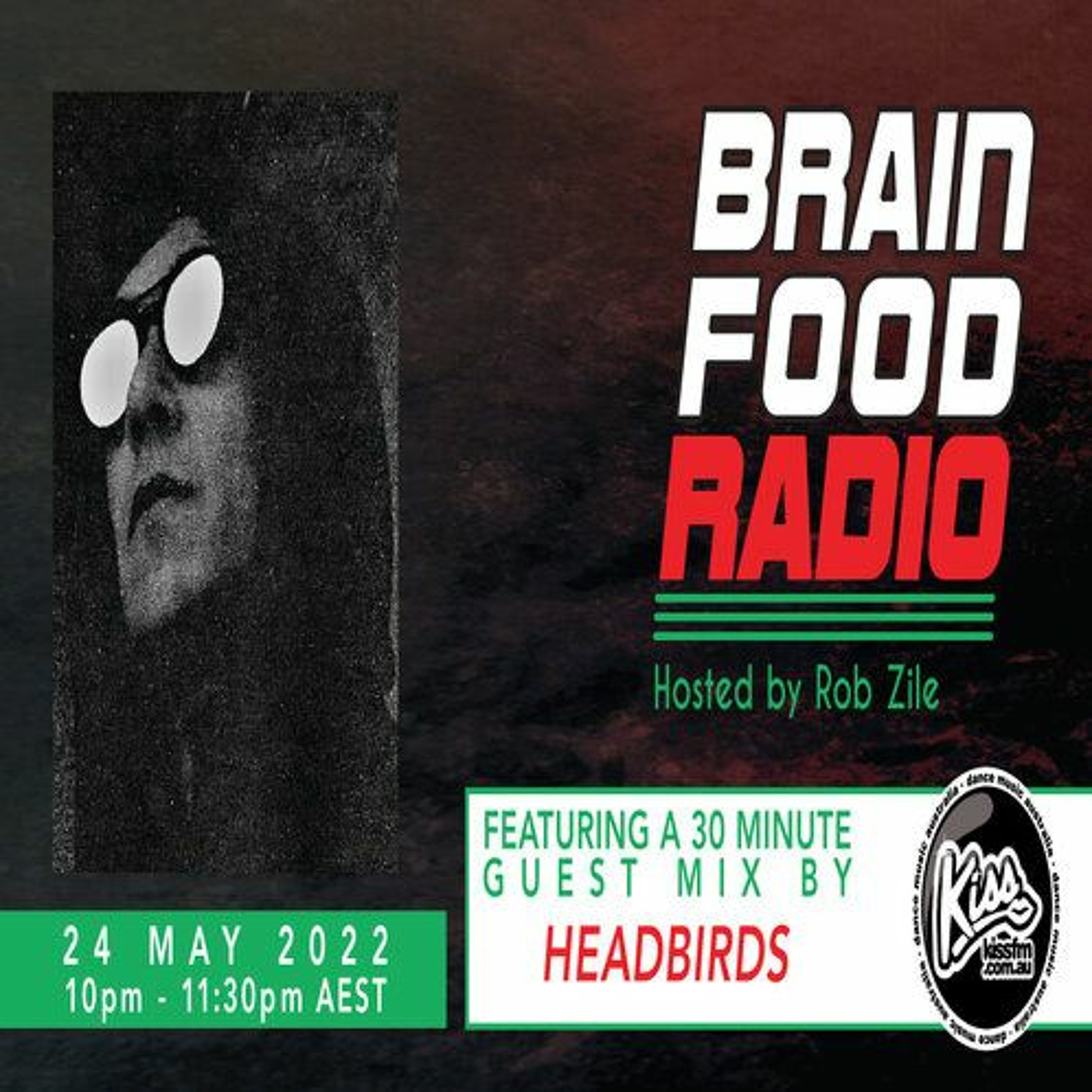 Brain Food Radio hosted by Rob Zile/KissFM/24-05-22/#2 HEADBIRDS (GUEST MIX) episode artwork