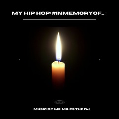 MY HIP-HOP: IN MEMORY OF...