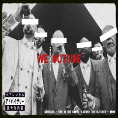 KPrymeTheJaeger-WE OUTSIDE [Griselda Fire In The Booth X Benny The Butcher-BRON] PrymeMashup