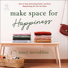 Read PDF 📰 Make Space for Happiness: How to Stop Attracting Clutter and Start Magnet