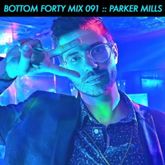 Bottom Forty Mix 091 :: Parker Mills