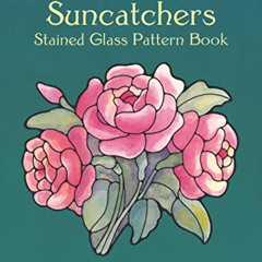 [READ] EBOOK 💖 Victorian Suncatchers Stained Glass Pattern Book (Dover Stained Glass