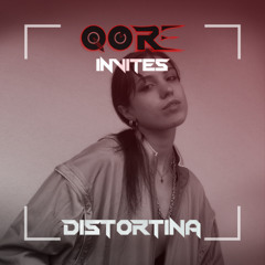 QORE INVITES | Distortina | #009