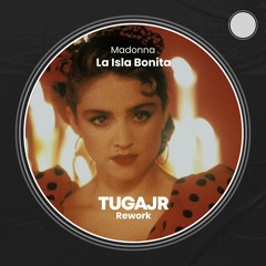Madonna - La Isla Bonita (Tugajr Rework) FREE DOWNLOAD