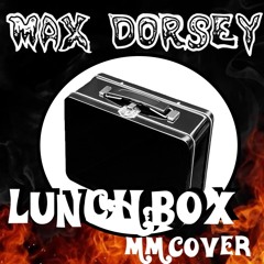 Lunchbox (MM Cover)