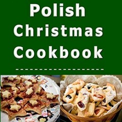 [VIEW] EBOOK EPUB KINDLE PDF Polish Christmas Cookbook: Recipes for the Holiday Season by  Laura Som