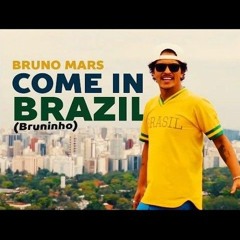 come to brazil (bruno mars)