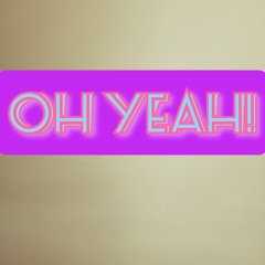 Oh Yeah