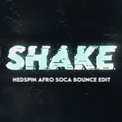 SHAKE (AFRO SOCA BOUNCE EDIT)(FREE DL)