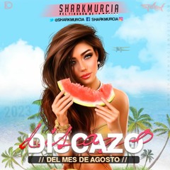 EL DISCAZO (Agosto 2023) By @SharkMurcia [Recopilatorio 181 Tracks]