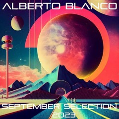 Alberto Blanco - September Selection / 2023