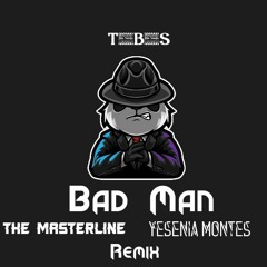 T.B.S - Bad Man (The MasterLine & Yesenia Montes Remix).mp3