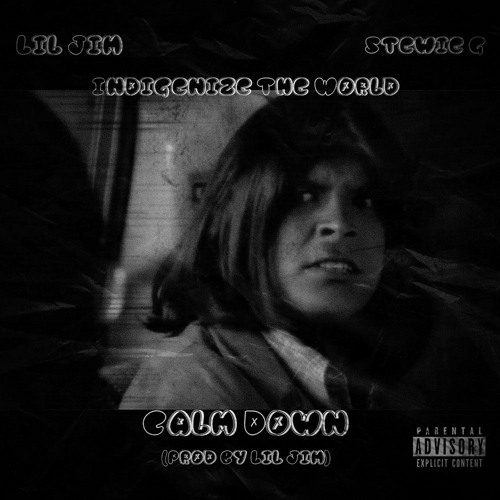 Calm Down Feat Indiginize The World & Stewie G (Prod By Lil Jim)