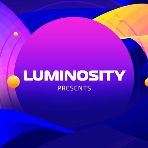Luminosity presents ...