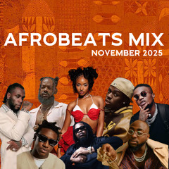 Afrobeats Mix November 2025 - DJ SHAKES