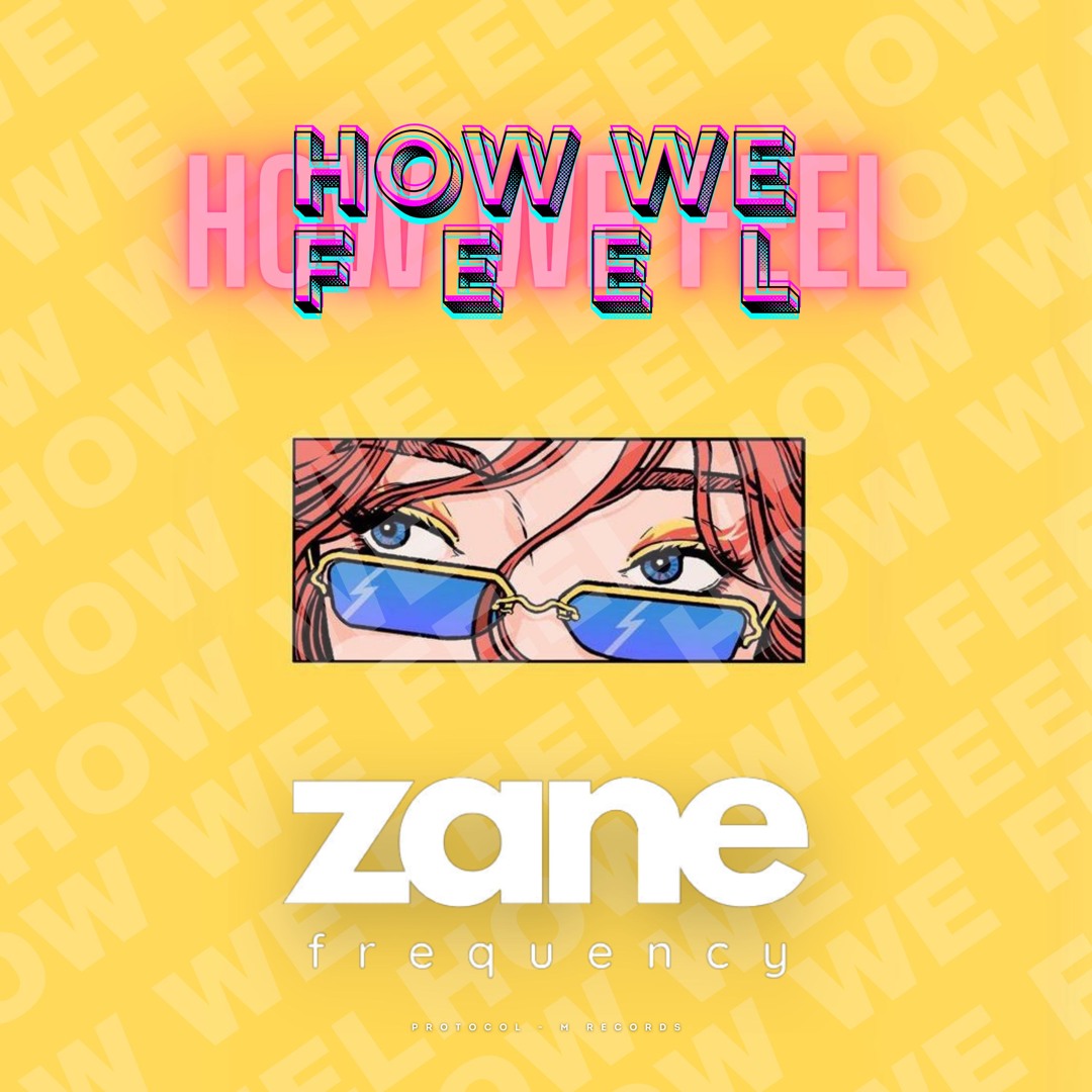 Stream How We Feel by Zane Frequency | Listen online for free on SoundCloud