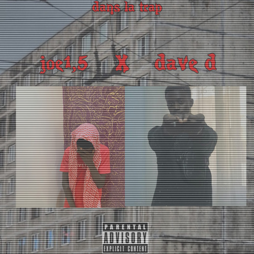 Joe1,5 X Dave.d - dans la trap