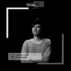 Polish Techno.logy | Podcast #255 | Eric Sneo