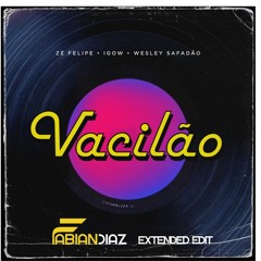 Zé Felipe - Vacilão(Extended Edit Dj FABIANDIAZ)