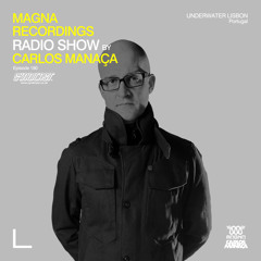 Magna Recordings Radio Show by Carlos Manaça 190 | Underwater Lisbon [Portugal]