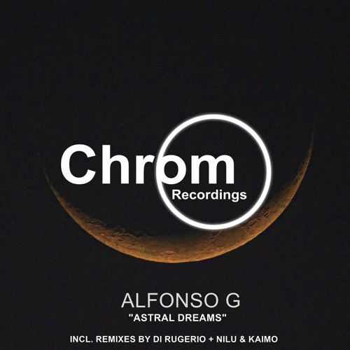 [CHROM048] Alfonso G - Astral Dreams (NILU & KAIMO Remix) SNIPPET