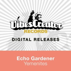 Echo Gardener "Yemenites" Vibescreator Records Digital Releases #2