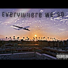 Everywhere We Go