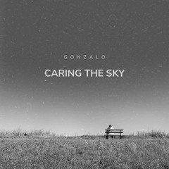 Caring the Sky