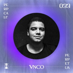[Perpcast 033] VNCO