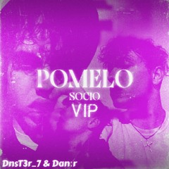 Socio - Pomelo VIP (DnsT3r 7 & Dan R)