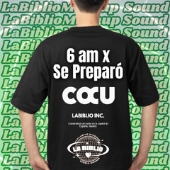 6 AM x Se Preparó ft. LaBiblioSound (COCU Edit)