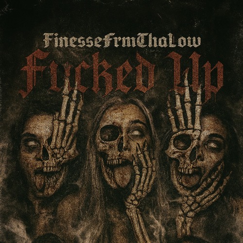 FinesseFrmThaLow - F*CKED UP (FREESTYLE)