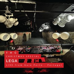 THC Christmas Special - LEGA [Live @ GARE PORTO]