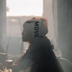 Can't Move On