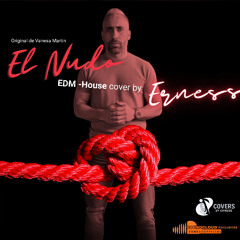 Erness -El Nudo - EDM House Cover [Vanesa Martin]
