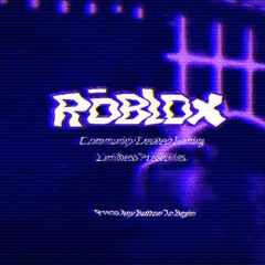 - Roblox xbox one theme song- (slowed+reverb)