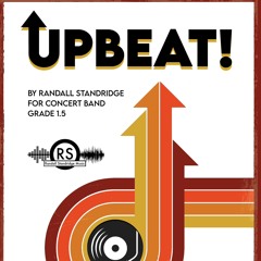 Upbeat - Randall Standridge (Concert Band, Grade 1.5)